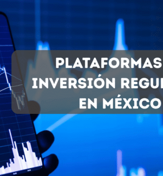 Plataformas de inversión reguladas en México 2026: Comparativa
