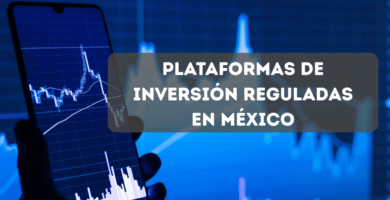 Plataformas de inversión reguladas en México 2026: Comparativa